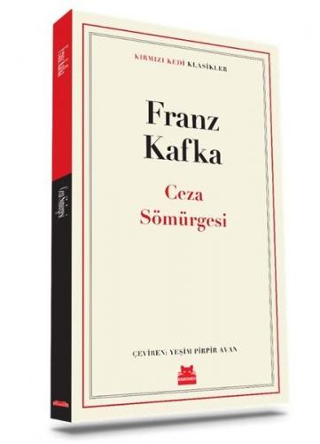 Ceza Sömürgesi - Franz Kafka | Kırmızı Kedi - 9786052986431