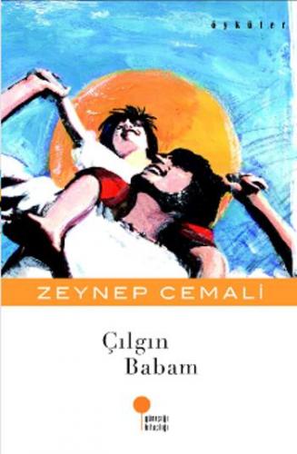 Çılgın Babam - Zeynep Cemali | Günışığı - 9789758142996