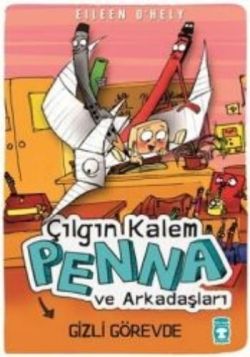 Çılgın Kalem Penna 2 Ve Arkadaşları Gizli Görevde - Eileen Ohely | Tim