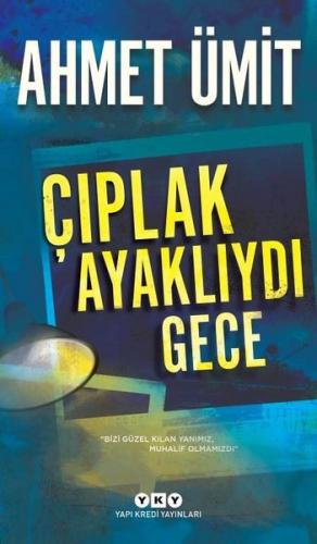 Çıplak Ayaklıydı Gece - Ahmet Ümit | Yky - 9789750846366