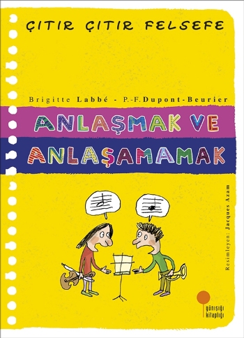 Çıtır Çıtır Felsefe-anlaşmak Ve Anlaşamamak - Brıgıtte Labbe | Günışığ