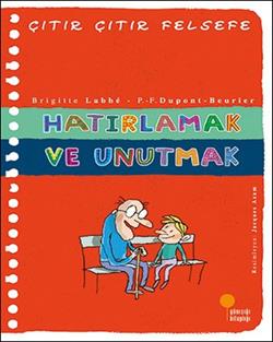 Çıtır Çıtır Felsefe-hatırlamak Ve Unutmak