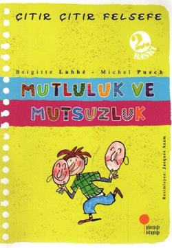 Çıtır Çıtır Felsefe-mutluluk Ve Mutsuzluk