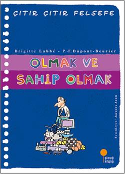 Çıtır Çıtır Felsefe Olmak Ve Sahip Olmak - Brıgıtte Labbe | Günışığı -