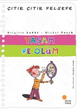 Çıtır Çıtır Felsefe-yaşam Ve Ölüm