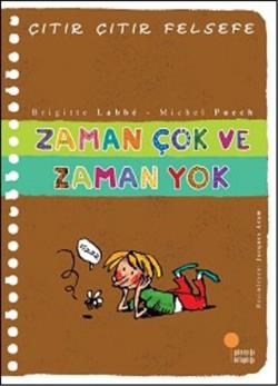 Çıtır Çıtır Felsefe-zaman Çok Ve Zaman Yok - Brıgıtte Labbe | Günışığı