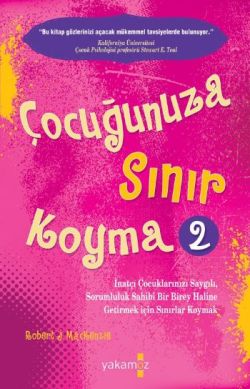 Çocuğunuza Sınır Koyma 2 - Robert J. Mackenzie | Yakamoz - 97860538457