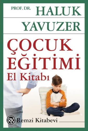Çocuk Eğitimi El Kitabı - Haluk Yavuzer | Remzi - 9789751405142