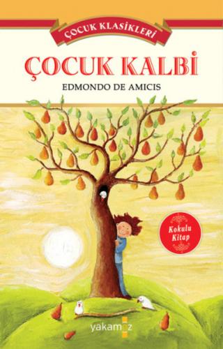 Çocuk Kalbi - Kokulu Kitap - Edmondo De Amıcıs | Yakamoz - 97860538488
