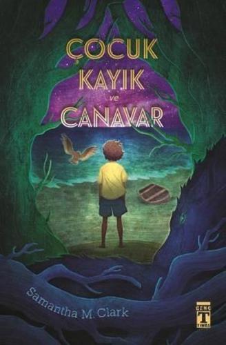 Çocuk Kayık Ve Canavar - Samantha Clark | Genç Timaş - 9786050831924