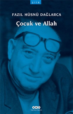 Çocuk Ve Allah - Fazıl Hüsnü Dağlarca | Yky - 9789750819094