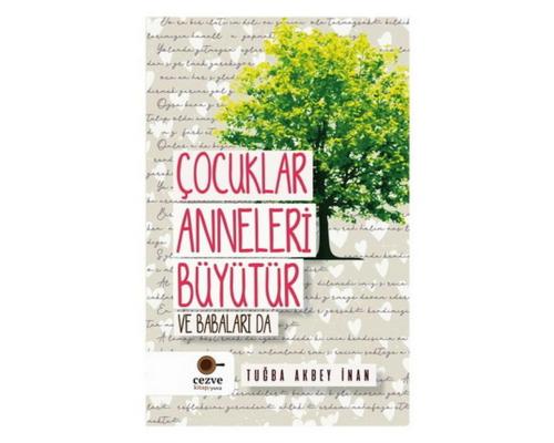 Çocuklar Anneleri Büyütür Ve Babaları Da