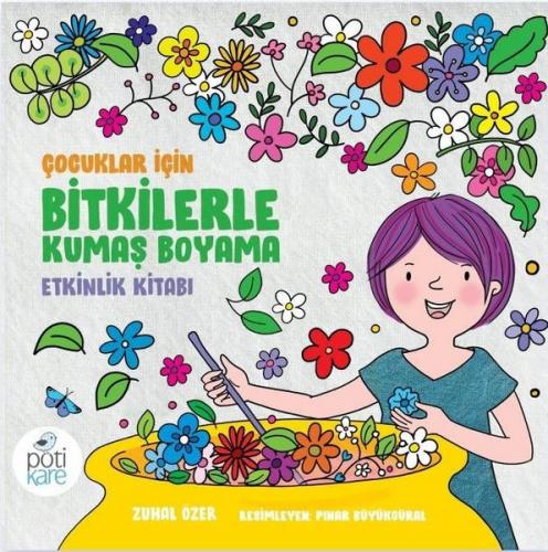 Çocuklar İçin Bitkilerle Kumaş Boyama Etkinlik Kitabı - | Pötikare - 9