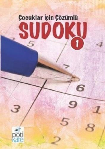 Çocuklar İçin Çözümlü Sudoku 1 - Kolektif | Pötikare - 9786055083809
