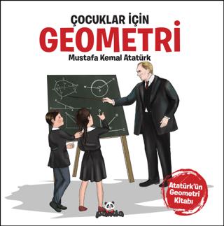 Çocuklar İçin Geometri - Gazi Mustafa Kemal Atatürk | Beyaz Panda - 97