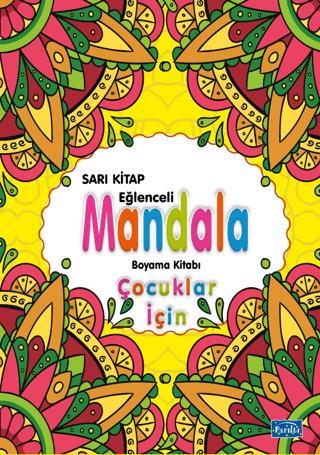 Çocuklar İçin Mandala Sarı - Kolektif | Parıltı - 9786053036821