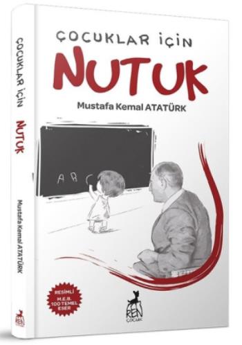 Çocuklar İçin Nutuk - Mustafa Kemal Atatürk | Ren - 9786052398227