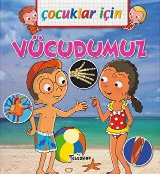 Çocuklar İçin - Vücudumuz - Emmanuelle Lepetit | Parıltı - 97897524214