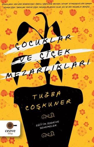 Çocuklar Ve Çiçek Mezarlıkları - Tuğba Coşkuner | Cezve - 978605229755