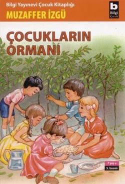 Çocukların Ormanı - Muzaffer İzgü | Bilgi - 9789754947618