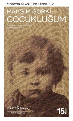 Çocukluğum - Modern Klasikler 37 - Maksim Gorki | İş Bankası - 9786053