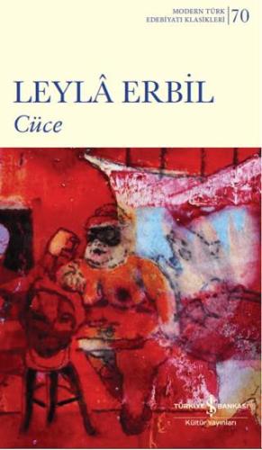 Cüce - Leyla Erbil | İş Bankası Kültür Yayınları - 9786254299339