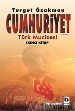 Cumhuriyet 2 Türk Mucizesi - Turgut Özakman | Bilgi - 9789752203631