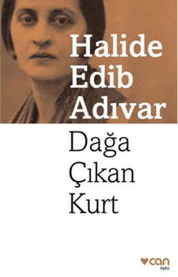 Dağa Çıkan Kurt - Halide Edib Adıvar | Can - 9789750721557