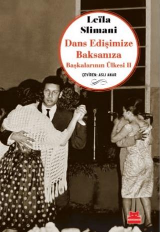 Dans Edişimize Baksanıza Başkalarının Ülkesi Iı - Leila Slimani | Kırm