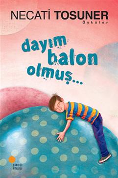 Dayım Balon Olmuş - Necati Tosuner | Günışığı - 9786054603473