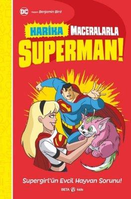 Dc Harika Maceralarla Süperman! Supergirl'ün Evcil Hayvan Sorunu!