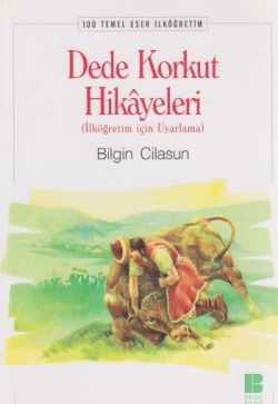 Dede Korkut İlkokul - Bilgin Cilasun | Bilge Kültür - 9789756316856