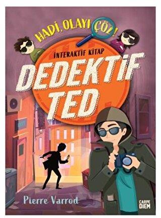 Dedektif Ted - Hadi, Olayı Çöz! - Pierre Varrod | Carpe Diem - 9786051