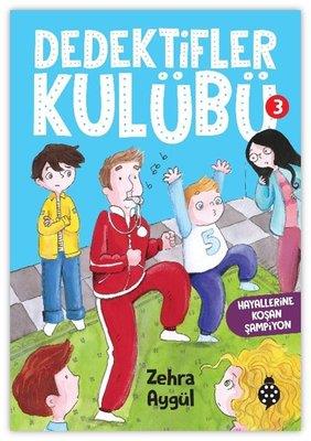 Dedektifler Kulübü 3 - Hayallerine Koşan Şampiyon - Zehra Aygül | Uğur