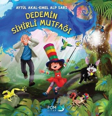 Dedemin Sihirli Mutfağı - Aytül Akal | Fom - 9786257395335