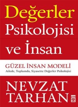 Değerler Psikolojisi Ve İnsan - Nevzat Tarhan | Timaş - 9786050821178