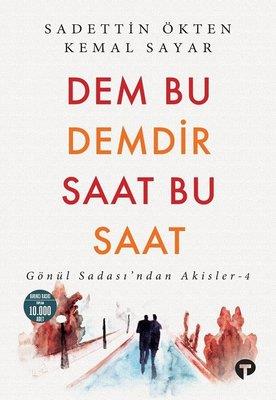 Dem Bu Demdir Saat Bu Saat - Gönül Sadası'ndan Akisler - 4 - Sadettin 