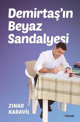 Demirtaş'ın Beyaz Sandalyesi - Zınar Karavil | Dipnot - 9786057357625