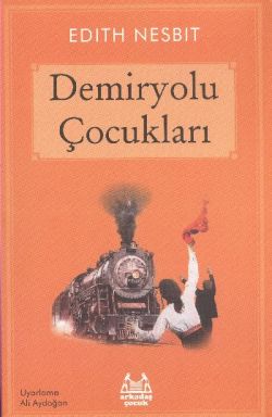 Demiryolu Çocukları - Edith Nesbit | Arkadaş - 9789755096636