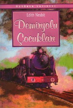 Demiryolu Çocukları - Edith Nesbit | Özyürek - 9789754763300