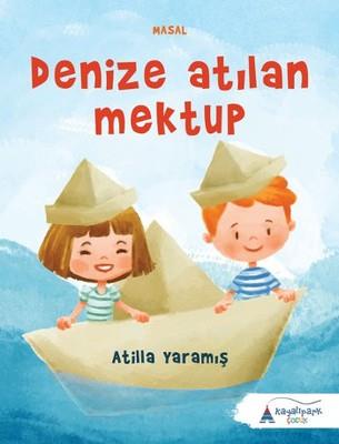 Denize Atılan Çocuk - Atilla Yaramış | Kayalıpark - 9786052102145