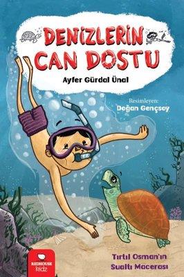 Denizlerin Can Dostu - Tırtıl Osman'ın Sualtı Macerası - Ayfer Gürdal 