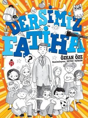 Dersimiz Fatiha - Özkan Öze | Uğurböceği - 9786258355499