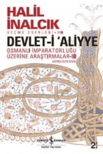 Devleti Aliyye Iıı - Halil İnalcık | İş Bankası - 9786053326113