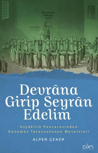 Devrana Girip Seyran Edelim - Alper Çeker | Sufi - 9786257949941