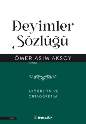 Deyimler Sözlüğü - İlköğretim Ve Ortaöğretim - Ömer Asım Aksoy | İnkıl