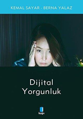 Dijital Yorgunluk - | Kapı - 9786258096156