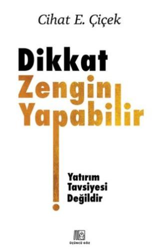 Dikkat Zengin Yapabilir - Cihat E. Çiçek | Muhtelif - 9786259843957