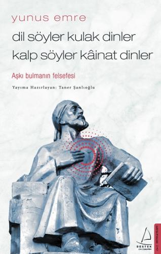 Dil Söyler Kulak Dinler Kalp Söyler Kainat Dinler - Yunus Emre | Deste