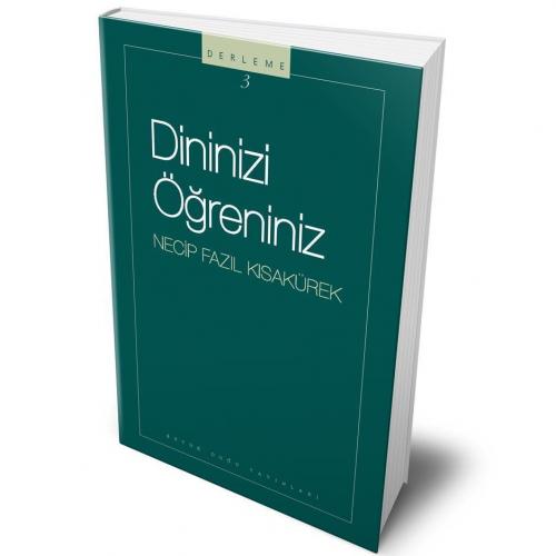 Dininizi Öğreniniz - Derleme 3 - Necip Fazıl Kısakürek | Büyük Doğu - 